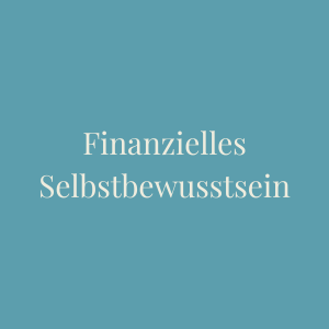 Finanzielles Selbstbewusstsein